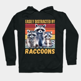 easily distracted by raccoons Hoodie